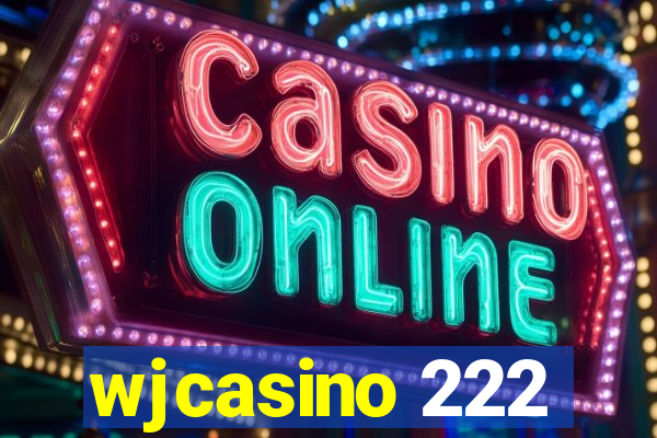 wjcasino 222